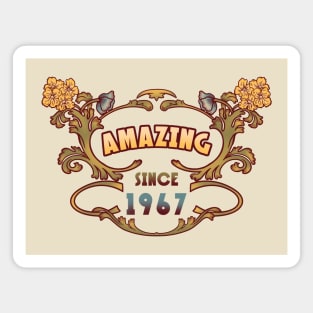 AMAZING SINCE 1967  art nouveau floral vintage birthday gift Magnet